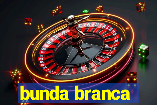 bunda branca